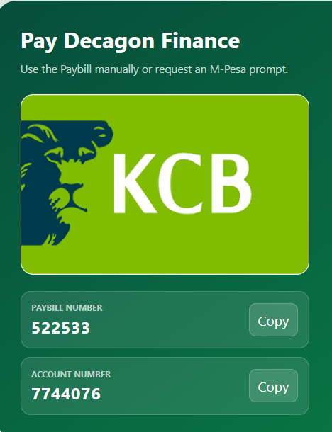 KCB Paybill 522533 and Decagon Finance account number 7744076